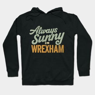 Always Sunny in Wrexham - Vintage Style Hoodie